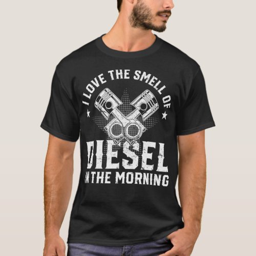 I Love The Smell Of Diesel In The Morning Truck T_Shirt