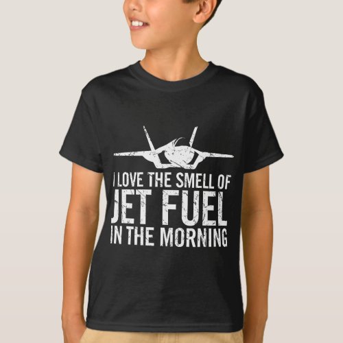 I Love The Smell of Jet Fuel in The Morning F_35 F T_Shirt