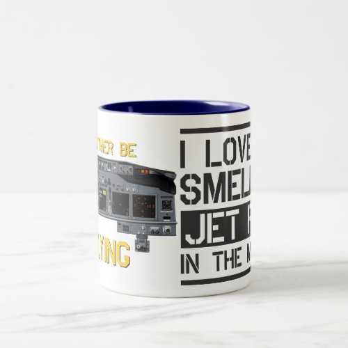 i love the smell of jet fuel in the morning MUG