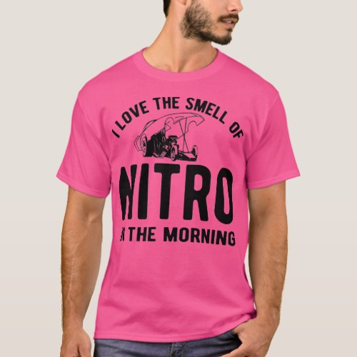 I love the smell of nitro in the morning T_Shirt