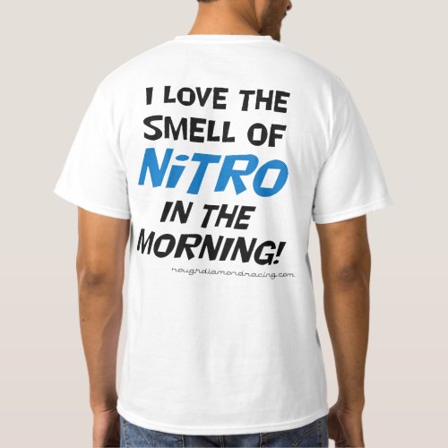 I love the smell of nitro in the morning T shirt