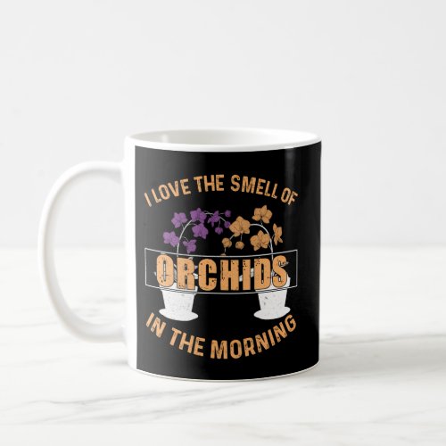I Love The Smell Of Orchid Humor For A Plant Garde Coffee Mug