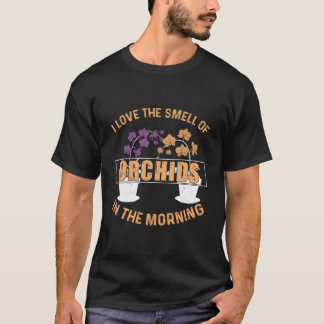 I Love The Smell Of Orchid Humor For A Plant Garde T-Shirt