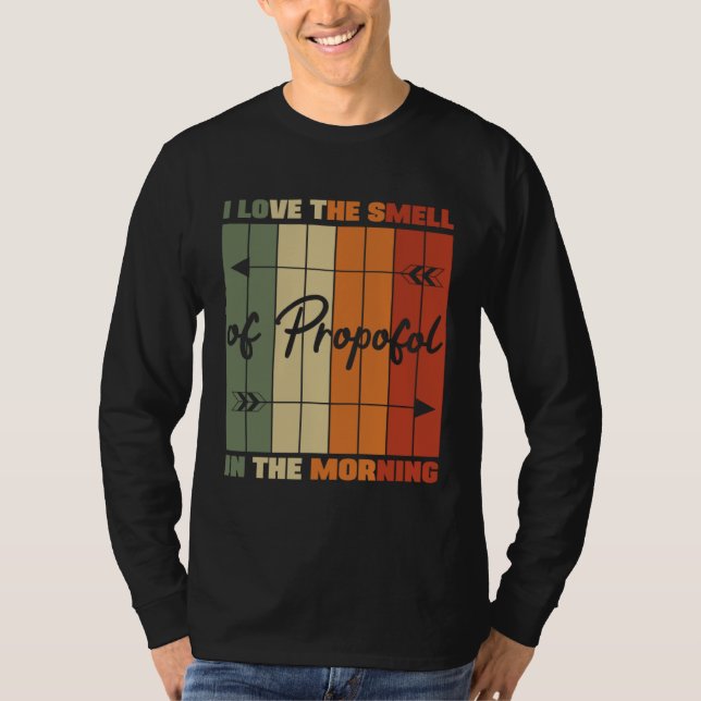 I Love The Smell Of Propofol Anesthesia Laryngosco T-Shirt (Front)