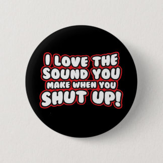 I love the sound... pinback button