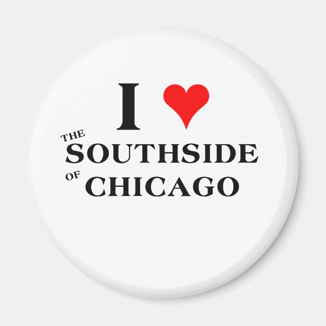 I Love the Southside of Chicago Magnet (Front)
