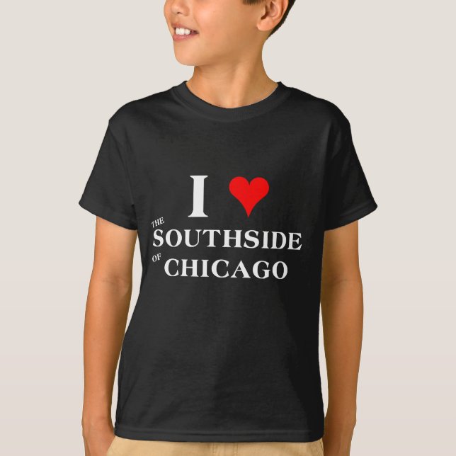 I Love the Southside of Chicago T-Shirt (Front)