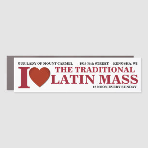 I LOVE THE TRADITIONAL LATIN MASS PROMOTIONALS CAR CAR MAGNET
