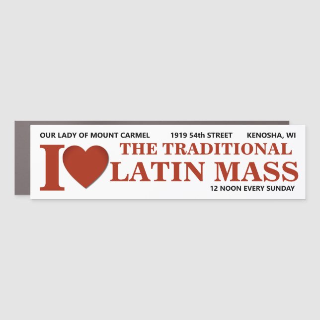 I LOVE THE TRADITIONAL LATIN MASS PROMOTIONALS  CAR MAGNET (Front)