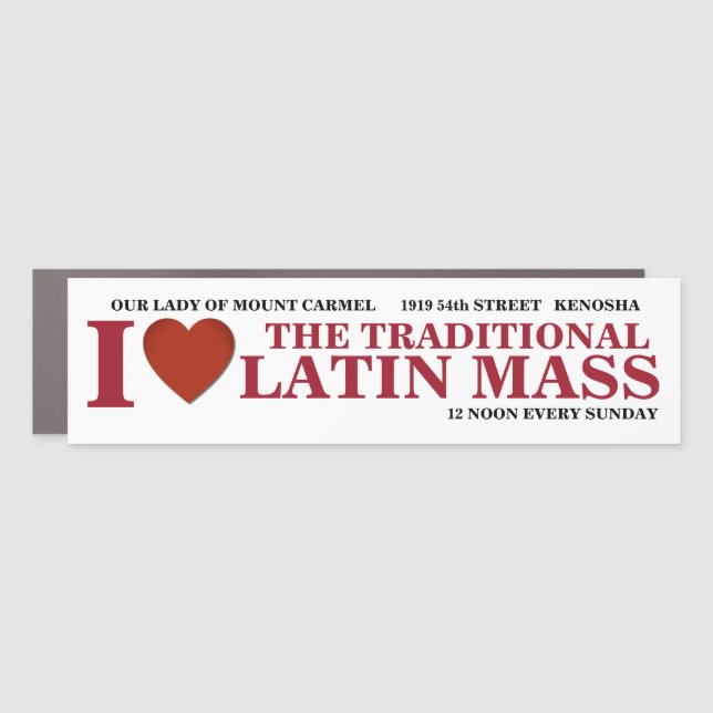 I LOVE THE TRADITIONAL LATIN MASS PROMOTIONALS CAR MAGNET (Front)
