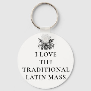 I LOVE THE TRADITIONAL LATIN MASS RELIGIOUS KEYCHAIN