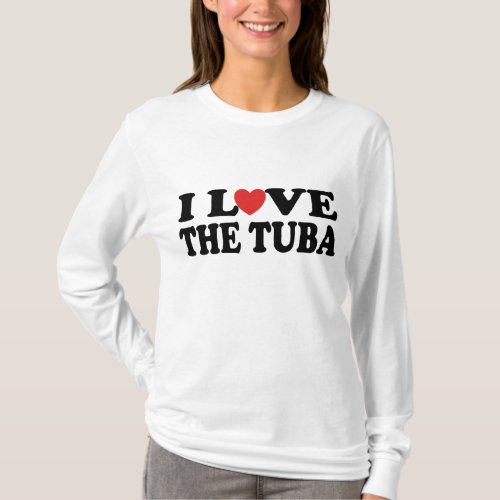 I Love The Tuba T_shirt