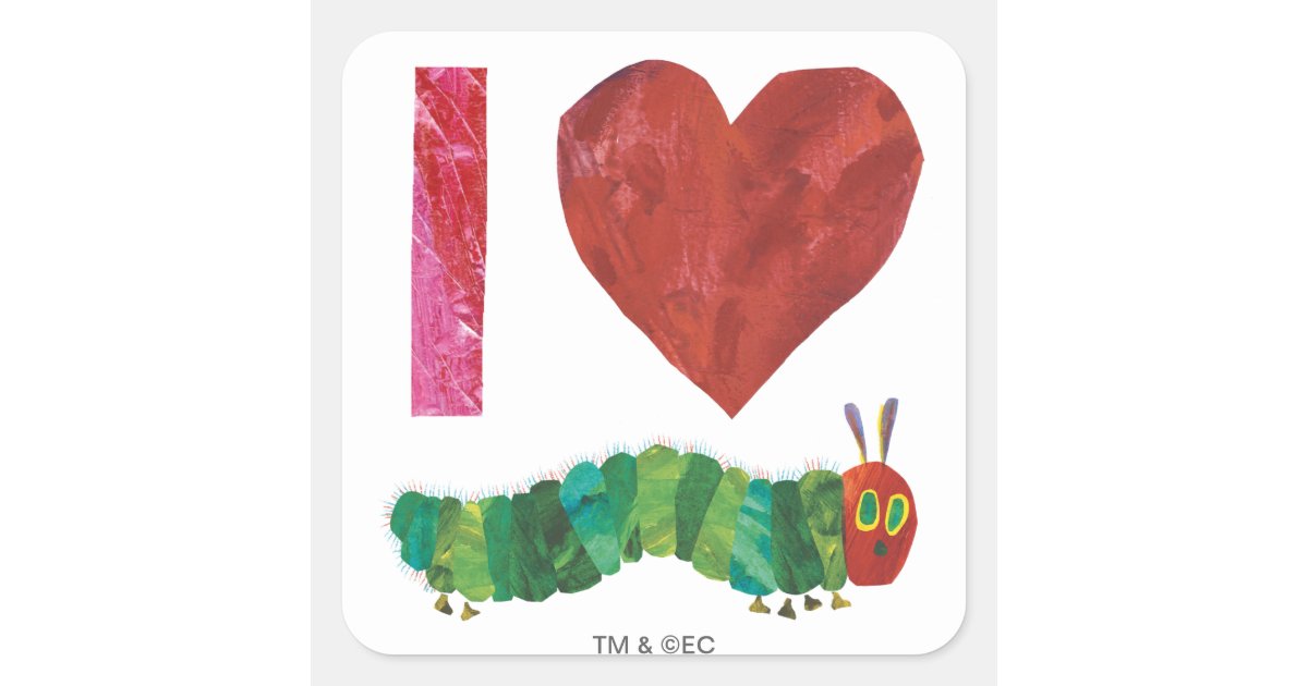 I Love The Very Hungry Caterpillar Square Sticker Zazzle Com