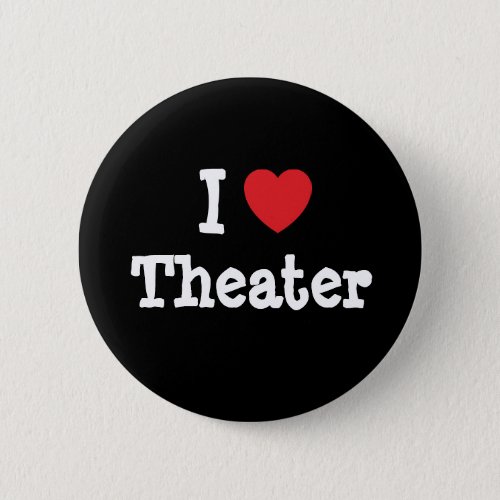 I love Theater heart custom personalized Button