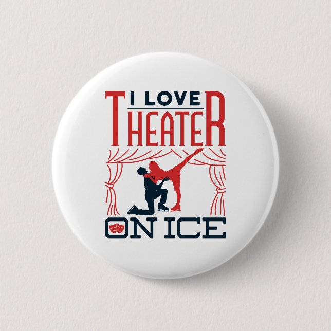 I Love Theater on Ice Figure Skating Theatre Button (Front)