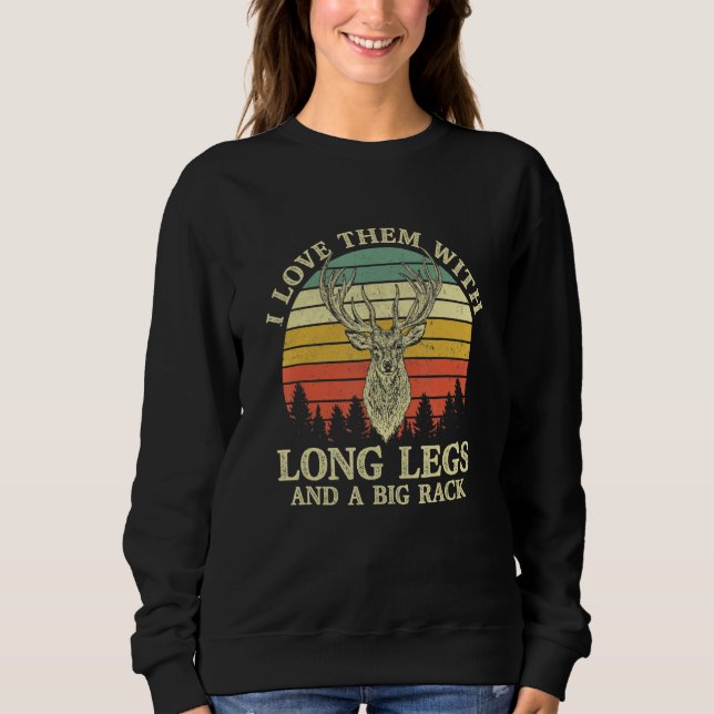 I Love them with long legs and a big rack Retro De Sweatshirt (Front)