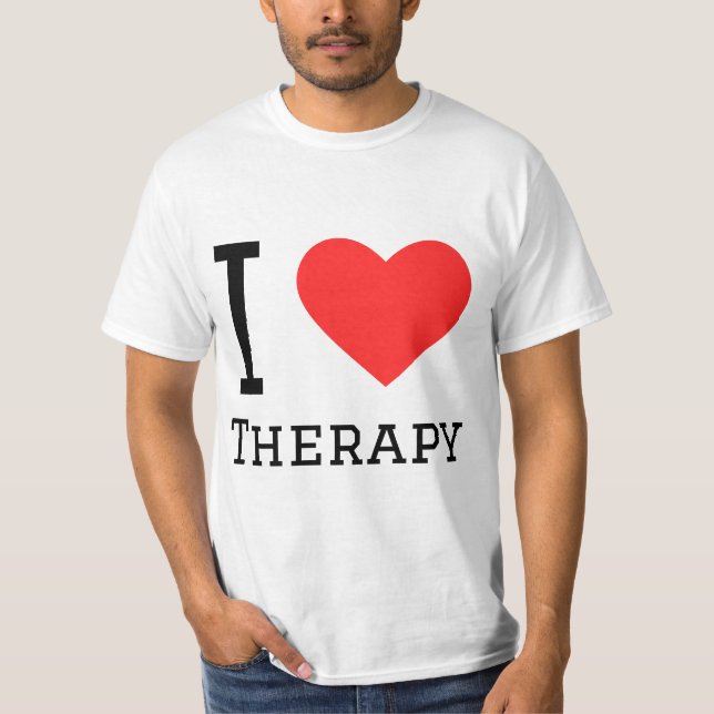 I love therapy  T-Shirt (Front)