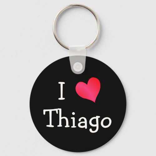 I Love Thiago Keychain