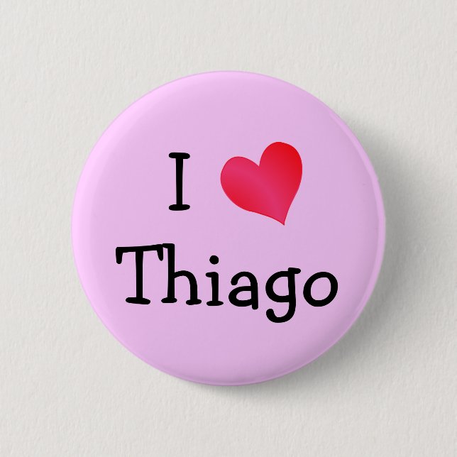 I Love Thiago Pinback Button (Front)