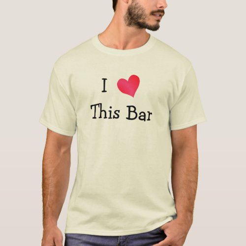 I Love This Bar T_Shirt