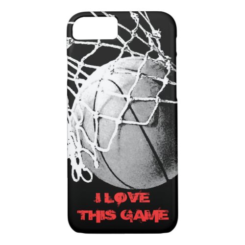 I Love This Game _ Basketball iPhone 7 Cover