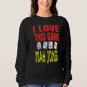 I Love This Game Mah Jongg Fun Playing Mah Jongg   Sweatshirt