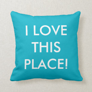 I Love This Place - Decorative Throw Pillow