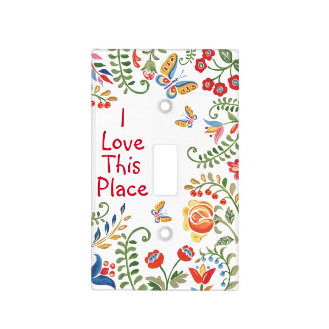 I Love This Place Inspirational Folk Floral Art Light Switch Cover (Front)