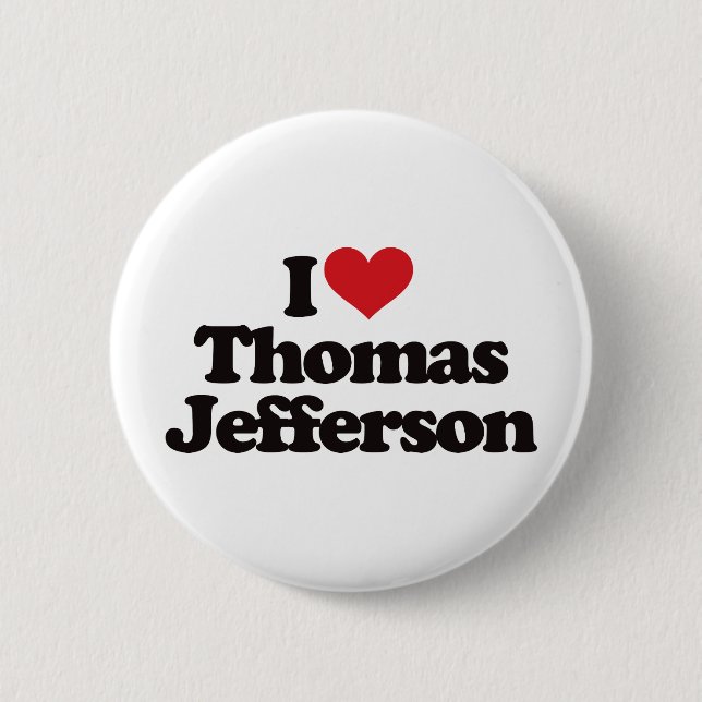I Love Thomas Jefferson Button (Front)
