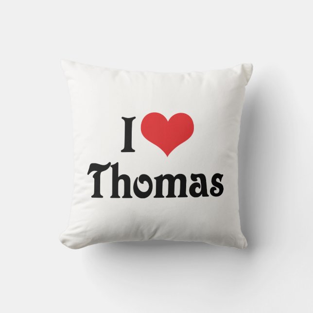 I Love Thomas Throw Pillow (Front)