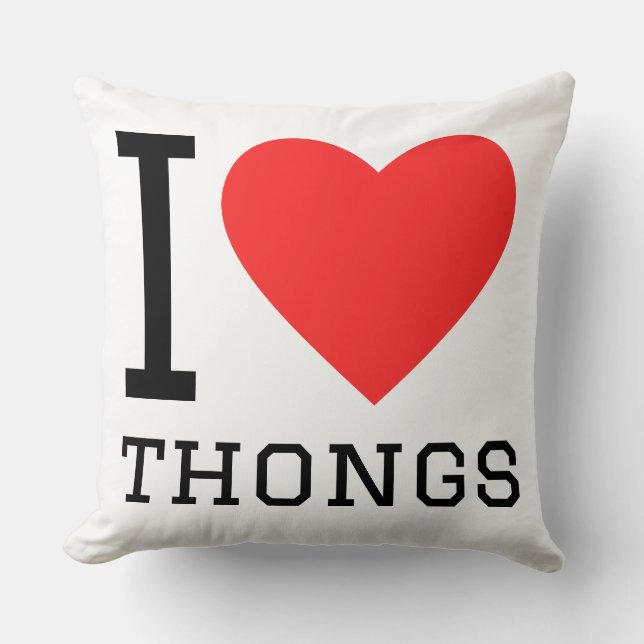 I love thongs throw pillow (Front)