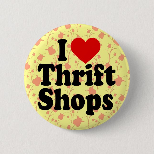 I Love Thrift Shops Button (Front)