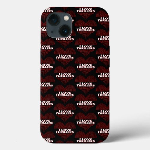 I Love Thrillers   iPhone 13 Case
