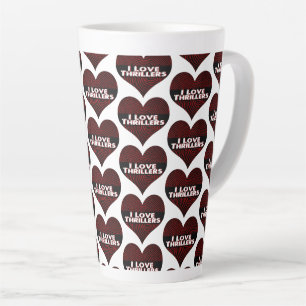 I Love Thrillers Latte Mug