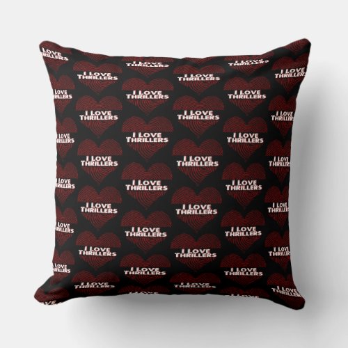 I Love Thrillers   Throw Pillow