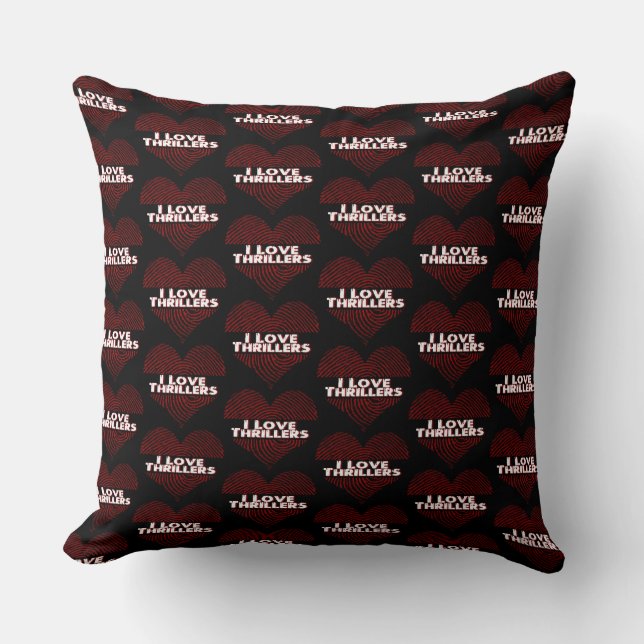 I Love Thrillers   Throw Pillow (Front)