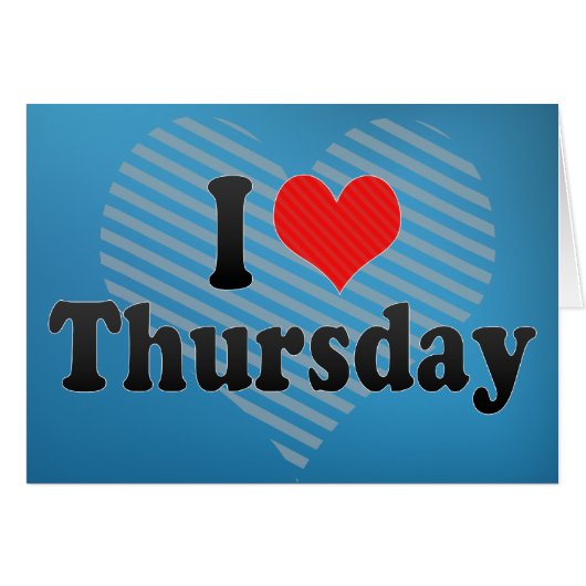 I Love Thursday Cards (Front Horizontal)