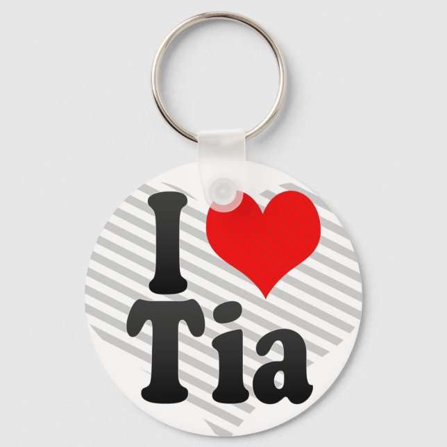I love Tia Keychain (Front)