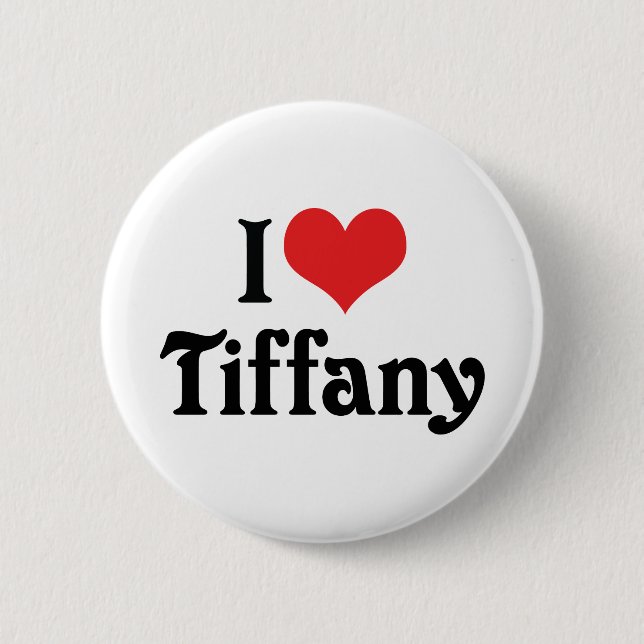 I Love Tiffany Button (Front)