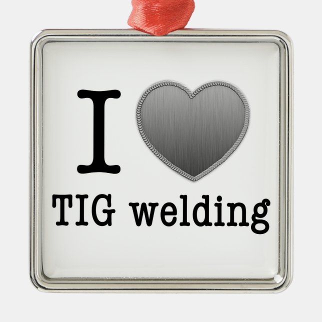 I love TIG welding Metal Ornament (Front)