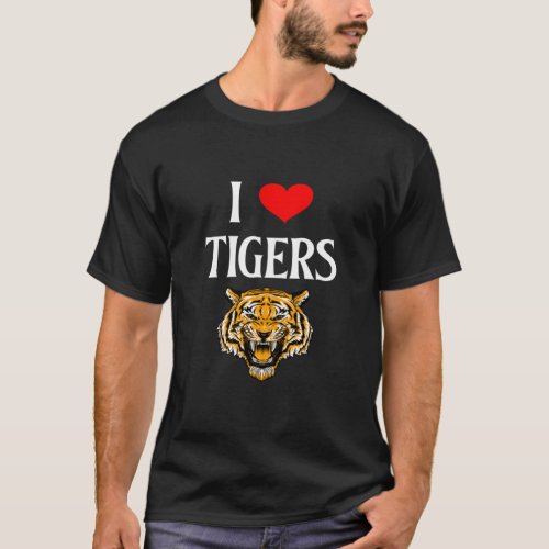I Love Tigers I Heart Tigers Tiger  Big Cat Panthe T_Shirt