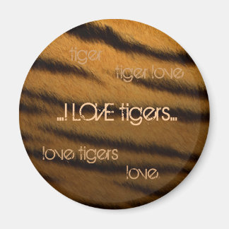 I LOVE tigers Magnet