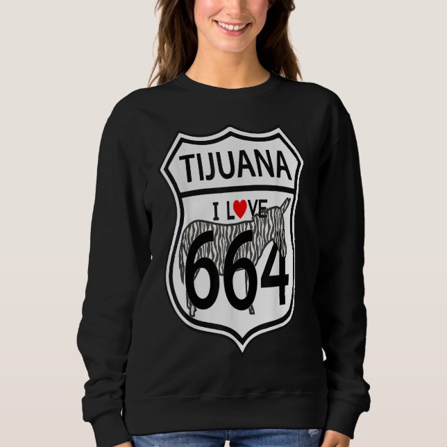 i love tijuana 664 zebra burro donkey mexico sweatshirt (Front)