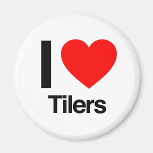 i love tilers magnet