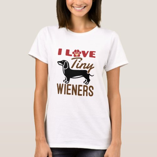 I Love Tiny Wieners Miniature Dachshund Doxie T_Shirt