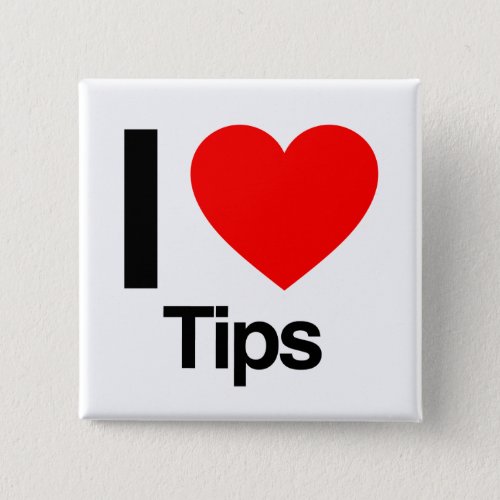 i love tips button