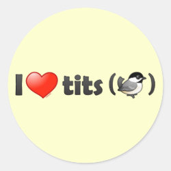 I Love Tits (BCCH) Round Sticker