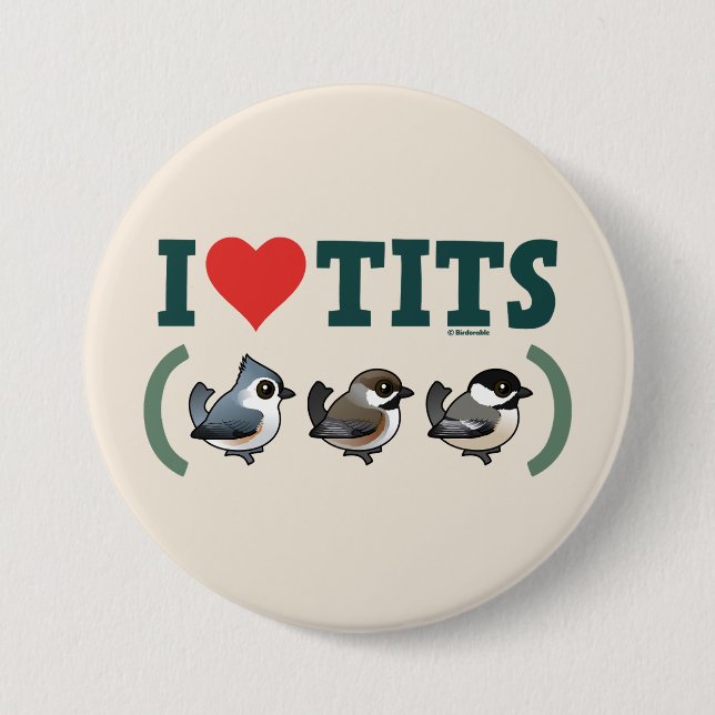 I Love Tits (birds) Button (Front)