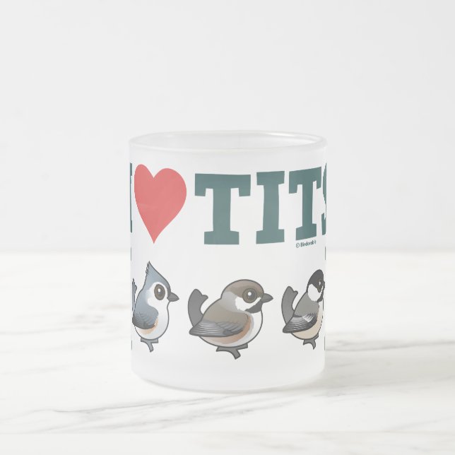 I Love Tits (birds) Frosted Glass Coffee Mug (Center)