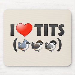I Love Tits (birds) Mousepad